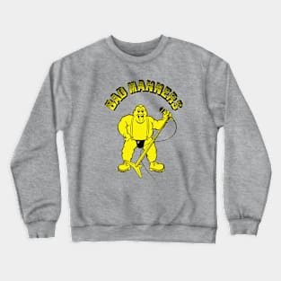 bad manners Crewneck Sweatshirt